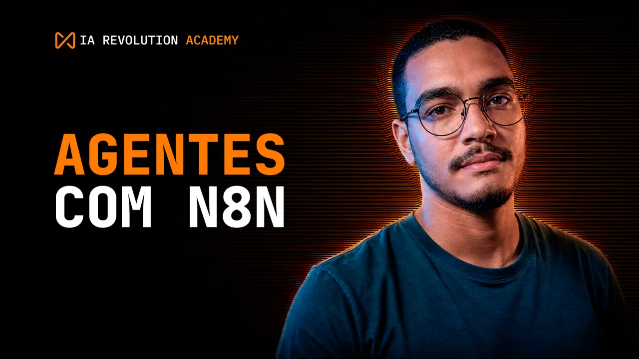 Agentes de IA com N8N, IA Revolution Academy